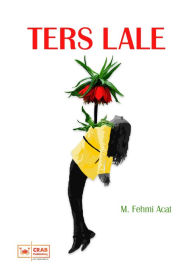 Title: Ters Lale, Author: M. Fehmi Acat