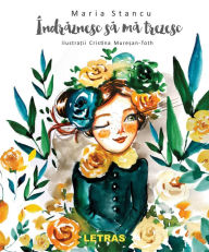 Title: Indraznesc Sa Ma Trezesc, Author: Maria Stancu