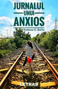 Title: Jurnalul Unui Anxios, Author: Andreea O. Barbu
