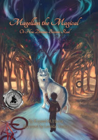Title: Magellan the Magical or How Dreams Become Real, Author: Krystal M. Harris