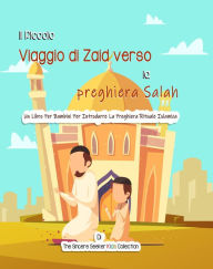 Title: Il Viaggio del Piccolo Zaid verso la Salah, Author: The Sincere Seeker