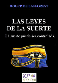 Title: Las leyes de la suerte. La suerte puede ser controlada, Author: Roger de Lafforest