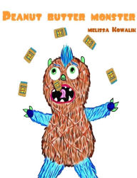 Title: Peanut Butter Monster, Author: Melissa Kowalik