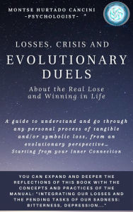 Title: Losses, Crisis and Evolutionary Duels - About the Real Lose and Winning in Life (Trilogy: 