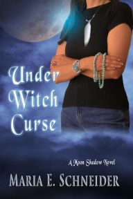 Title: Under Witch Curse, Author: Maria Schneider