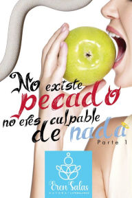 Title: No Existe Pecado. ¡No Eres Culpable de Nada!, Author: Eren Salas