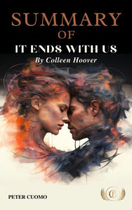 Title: Summary of It Ends With Us by Colleen Hoover, Author: Condensed Books