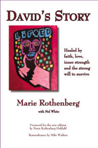 Title: David's Story: Healed by Faith, Love, Inner Strength and the Strong Will to Survive, Author: Marie Rothenberg