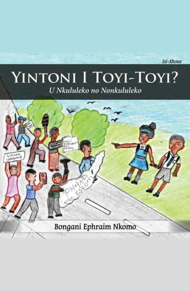 Yintoni I Toyi-Toyi?: U Nkululeko no Nonkululeko