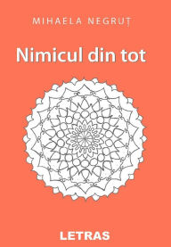 Title: Nimicul Din Tot, Author: Mihaela Negrut