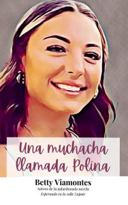 Title: Una muchacha llamada Polina, Author: Betty Viamontes