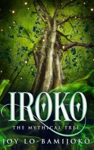 Title: Iroko, Author: Joy Nwosu Lo-Bamijoko
