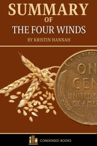 Title: Summary of The Four Winds By Kristin Hannah, Author: Condensed Books