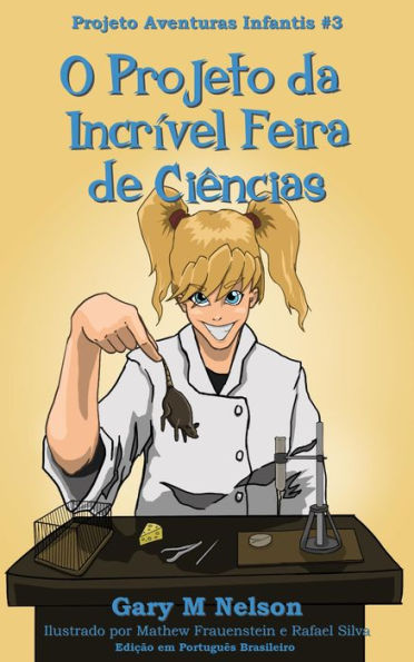 O Projeto da Incrível Feira de Ciências: Projeto Aventuras Infantis #3 (Edição em Português Brasileiro)