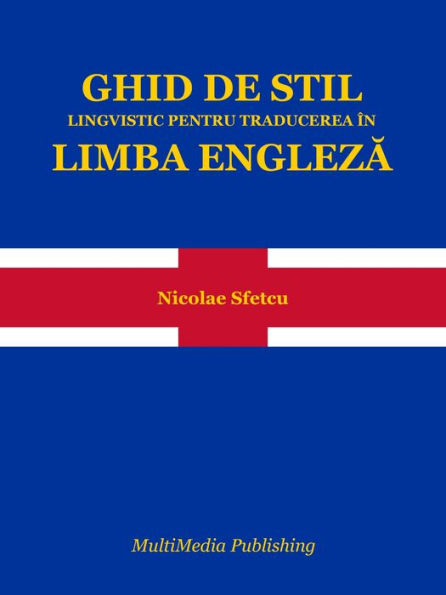 Ghid de stil lingvistic pentru traducerea in limba engleza