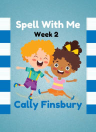 Title: Spell with Me Week 2, Author: Cally Finsbury