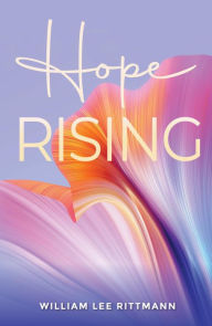 Title: Hope Rising, Author: William Lee Rittmann
