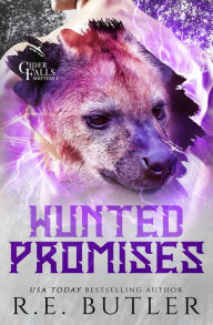 Title: Hunted Promises (Cider Falls Shifters Book Four), Author: R.E. Butler