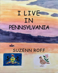 Title: I Live in Pennsylvania, Author: Suzenn Roff