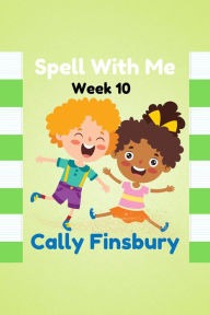 Title: Spell with Me Week 10, Author: Cally Finsbury