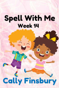 Title: Spell with Me Week 14, Author: Cally Finsbury