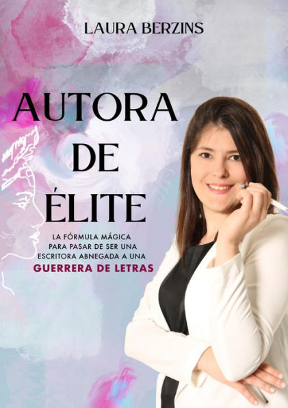 Autora de Élite: Aprende a escribir tu primer libro de no ficción y a potenciar tu marca personal como escritora