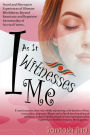 I As It Witnesses Me