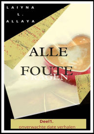 Title: Alle foute vragen, Author: Laiyna I. Allaya