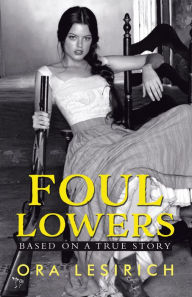 Title: Foul Lowers, Author: Ora Lesirich