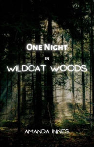 Title: One Night In Wildcat Woods, Author: Amanda Innes