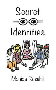 Title: Secret Identities, Author: Monica Rosehill