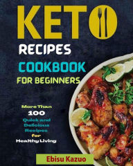 Title: Keto Recipes Cookbook for Beginners, Author: Ebisu Kazuo