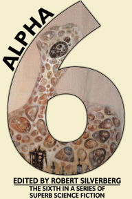 Title: Alpha 6, Author: Robert Silverberg