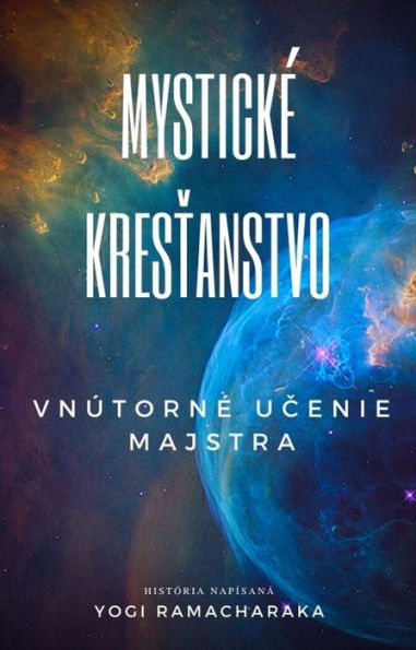 Mysticke KrestAnstvo: VnuTorne UcEnie Majstra
