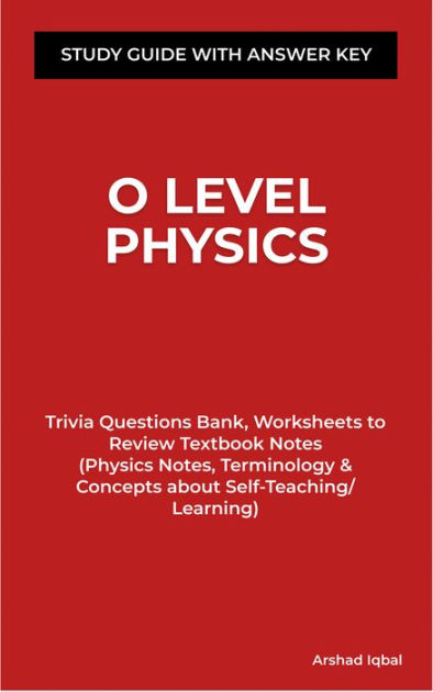 O Level Physics Quick Study Guide & Workbook: Trivia Questions Bank ...