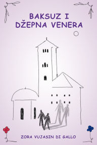 Title: Baksuz i Dzepna Venera, Author: Zora Vujasin Di Gallo