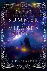 Title: The Magical Summer of Miranda Stone, Author: A.D. Brazeau