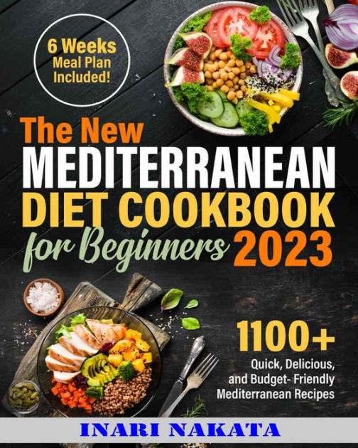 The Mediterranean Cookbook for Beginners 2023 A Huge Collection of