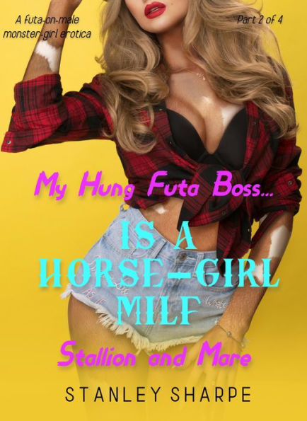 My Hung Futa Boss... Is a Horse-Girl MILF (Part 2: Stallion and Mare ...