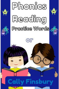 Title: Phonics Reading Practice Words Or, Author: Cally Finsbury