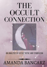 Title: The Occult Connection, Author: Amanda Bancarz
