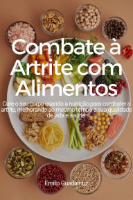 Title: Combate à artrite com alimentos, Author: EmilioGuadamuz