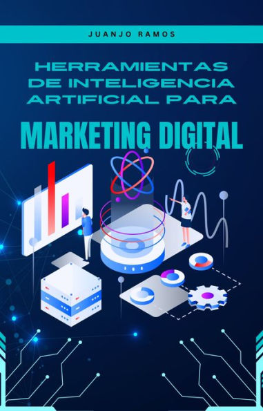 Herramientas de inteligencia artificial para marketing digital