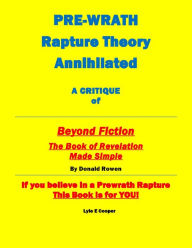 Title: Pre-Wrath Rapture Theory Annihilated A Critique of 