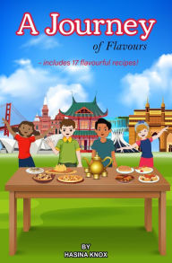Title: A Journey of Flavours, Author: Hasina Knox