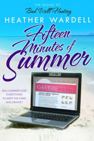Title: Fifteen Minutes of Summer, Author: Heather Wardell