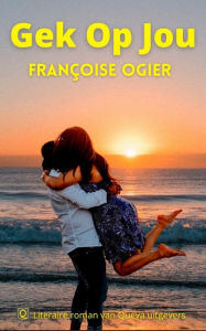Title: Gek op jou, Author: Francoise Ogier