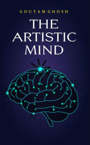 Title: The Artistic Mind, Author: Goutam Ghosh