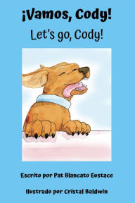 Title: ¡Vamos, Cody! / Let's go, Cody! (Spanish and English Edition), Author: Patricia Eustace