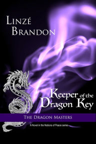 Title: Keeper of the Dragon Key, Author: Linzé Brandon